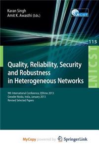 Quality, Reliability, Security and Robustness in Heterogeneous Networks