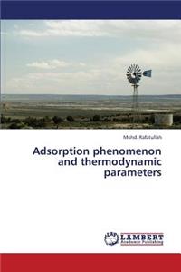 Adsorption Phenomenon and Thermodynamic Parameters