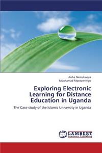 Exploring Electronic Learning for Distance Education in Uganda