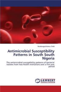 Antimicrobial Susceptibility Patterns in South South Nigeria