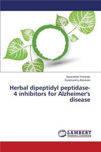 Herbal dipeptidyl peptidase-4 inhibitors for Alzheimer's disease