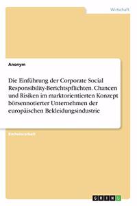 Einführung der Corporate Social Responsibility-Berichtspflichten. Chancen und Risiken im marktorientierten Konzept börsennotierter Unternehmen der europäischen Bekleidungsindustrie