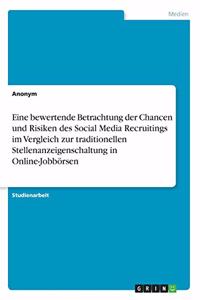 Eine bewertende Betrachtung der Chancen und Risiken des Social Media Recruitings im Vergleich zur traditionellen Stellenanzeigenschaltung in Online-Jobbörsen