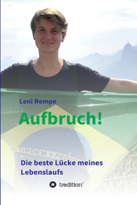 Aufbruch! Die beste Lücke meines Lebenslaufs