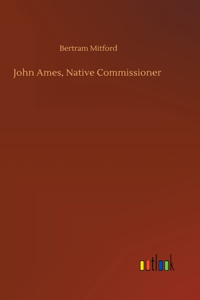 John Ames, Native Commissioner