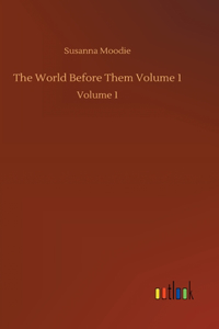 World Before Them Volume 1