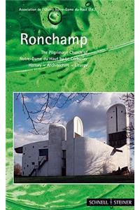 Ronchamp: Notre-Dame Du Haut; The Pilgrimage Church of Notre-Dame Du Haut by Le Corbusier, History - Architecture - Spirituality