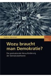 Wozu braucht man Demokratie?