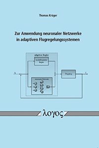 Zur Anwendung Neuronaler Netzwerke in Adaptiven Flugregelungssystemen