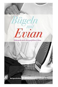Bügeln mit Evian