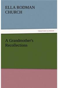 A Grandmother's Recollections