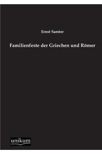 Familienfeste der Griechen und Römer