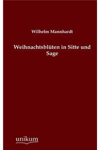 Weihnachtsbluten in Sitte Und Sage