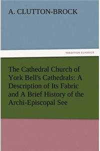 The Cathedral Church of York Bell's Cathedrals