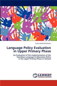 Language Policy Evaluation in Upper Primary Phase