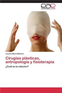 Cirugías plásticas, antropología y fisioterapia