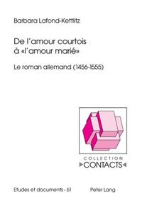 de l'Amour Courtois À « l'Amour Marié »