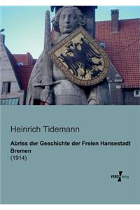 Abriss der Geschichte der Freien Hansestadt Bremen