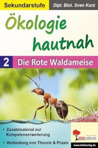 Okologie hautnah - Band 2: Die Rote Waldameise: Zusatzmaterial zur Kompetenzerweiterung