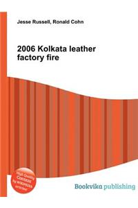 2006 Kolkata Leather Factory Fire