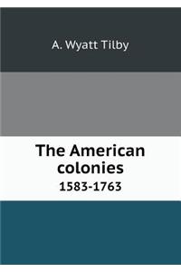 The American colonies 1583-1763