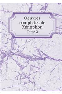 Oeuvres complètes de Xénophon Tome 2