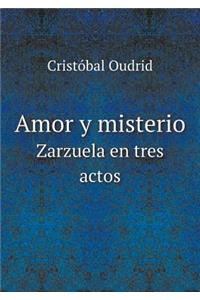 Amor Y Misterio Zarzuela En Tres Actos
