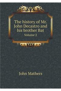 The History of Mr. John Decastro and His Brother Bat Volume 2