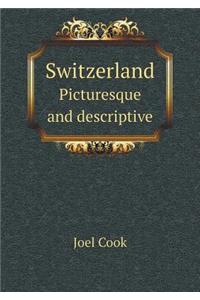 Switzerland Picturesque and descriptive
