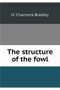 The Structure of the Fowl