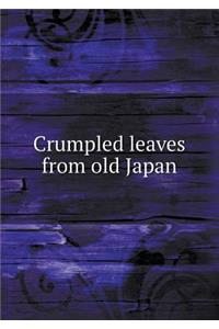 Crumpled Leaves from Old Japan