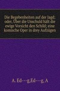 Die Begebenheiten auf der Jagd