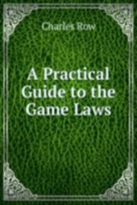 Practical Guide to the Game Laws
