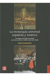 La Monarquia Universal Espanola y America