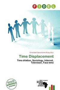 Time Displacement