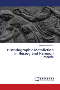 Historiographic Metafiction in Herzog and Hamoon movie