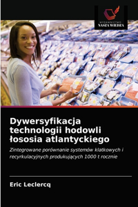 Dywersyfikacja technologii hodowli lososia atlantyckiego