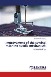 Improvement of the sewing machine needle mechanism