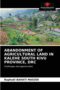 Abandonment of Agricultural Land in Kalehe South Kivu Province, Drc
