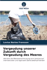 Vergeudung unserer Zukunft durch Vergeudung des Meeres