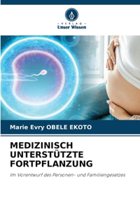 Medizinisch Unterstützte Fortpflanzung