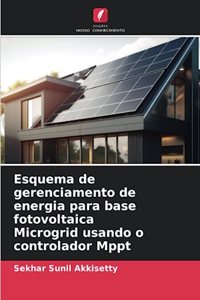 Esquema de gerenciamento de energia para base fotovoltaica Microgrid usando o controlador Mppt