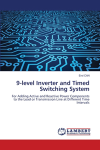 9-level Inverter and Timed Switching System