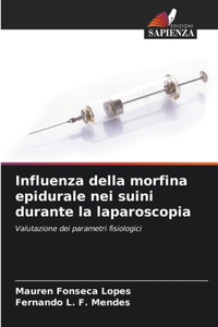 Influenza della morfina epidurale nei suini durante la laparoscopia