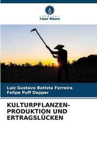 Kulturpflanzen- Produktion Und Ertragslücken