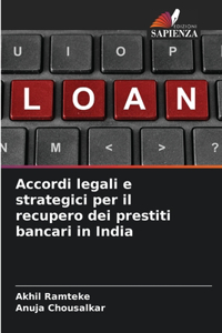 Accordi legali e strategici per il recupero dei prestiti bancari in India