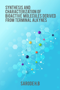 Synthesis and characterization of bioactive molecules derived from terminal alkynes
