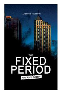 THE FIXED PERIOD (Dystopian Classic)