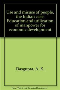 Use and Misuse of People - The Indian Case