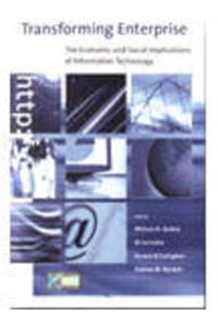 Transforming Enterprise : The Economic And Social Implications Of Information Technology
